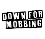 Down For Mobbing